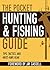 The Pocket Hunting & Fishing Guide: Tips, Tactics, and Must-Have Gear (Pocket Guide)