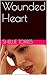 Wounded Heart (Breaking Fre...