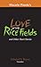 Love in the Rice Fields and Other Short Stories