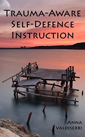 Trauma-Aware Self-Defense Instruction (Kindle Edition)