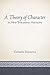 A Theory of Character in New Testament Narrative by Cornelis Bennema
