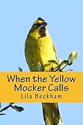 When the Yellow Mocker Calls (Two Feather&#x27;s Legacy Book 1) 