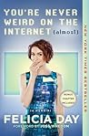 You're Never Weird on the Internet by Felicia Day