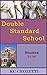 Double Standard School: Sto...