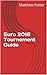 Euro 2016 Tournement Guide
