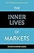 The Inner Lives of Markets:...