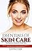 Skin Care: Essentials of Skin Care - The Secrets to Flawless & Perfect Skin: Bonus: Quick & Easy Revolutionary Formula For Instant Eye Bag Removal