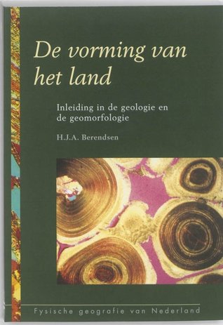 De vorming van het land: inleiding in de geologie en de geomorfologie (Paperback)