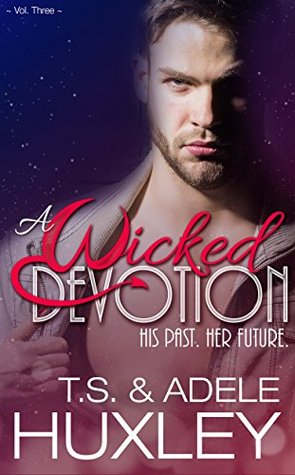 A Wicked Devotion: A Dark Romantic Thriller (The Kael Family Trilogy Book 3)