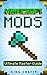 Minecraft: Master Mods Guide | Unofficial Master Handbook