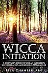 Wicca Living a Magical Life by Lisa Chamberlain