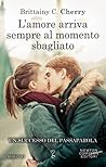 L'amore arriva sempre al momento sbagliato by Brittainy C. Cherry