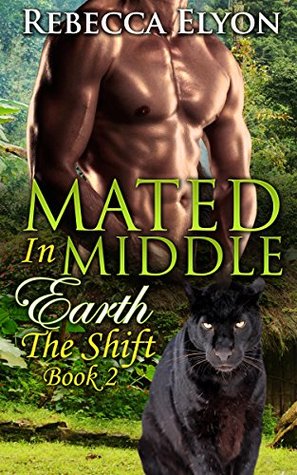 Mated in Middle Earth: The Shift (Kindle Edition)