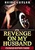 Revenge on my Husband