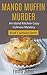 Mango Muffin Murder: Island Kitchen Cozy Culinary Mystery (Jamaica #1)