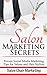 Salon Marketing Secrets by Samantha Shoemaker