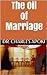 The Oil of Marriage