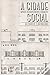 A Cidade Social by Ricardo Carvalho