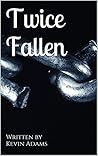Twice Fallen