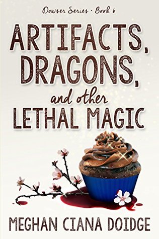 Artifacts, Dragons, and Other Lethal Magic (The Dowser #6)
