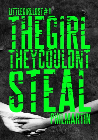 The Girl They Couldn't Steal (Little Girl Lost, #1)