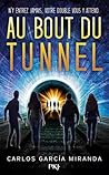Au bout du tunnel by Carlos García Miranda