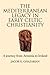 The Mediterranean Legacy in Early Celtic Christianity: A Journey from Armenia to Ireland