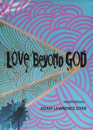 Love Beyond God: Meditations (Paperback)
