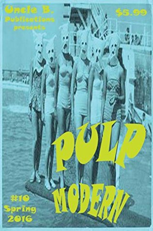 Pulp Modern: Issue Ten (Kindle Edition)