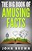 The Big Book of Amusing Facts