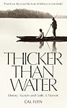 Thicker Than Water by Cal Flyn