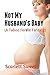 Not My Husband's Baby: (A Taboo Fertile Fantasy)