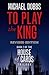 To Play the King (House of Cards Trilogy, Book 2)