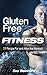Gluten Free Fitness: 21 Recipe For and After the Workout (Fitness, Healthy food, Workout meals, Bodybuilding meal plan)
