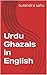 Urdu Ghazals (translated into English)