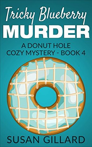 Tricky Blueberry Murder (Donut Hole Mystery #4)