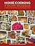 Home Cooking from Russia: A Collection of Traditional, Yet Contemporary Recipes