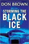Storming the Black Ice by Don     Brown