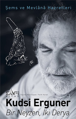 Bir Neyzen, İki Derya - Şems ve Mevlana Hazretleri