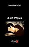 La vie d'après by Bruno Madelaine