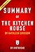 Summary of The Kitchen House: by Kathleen Grissom | Includes Analysis
