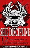 Self-Discipline: 12 Strategies to Easily Gain More Self-Discipline (Includes Free Books and my No.1 Secret to Success)