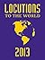 Locutions to the World - 2013: Messages from Heaven about the near Future of our World