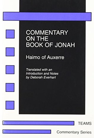 Commentary on the Book of Jonah: Haimo of Auxerre (Teams Commentary)