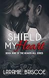 Shield My Heart by Laramie Briscoe