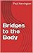 Bridges to the Body
