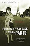 Finding My Way Back to 1950s Paris Finding My Way Back to 1950s Paris