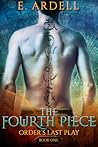 The Fourth Piece by E. Ardell