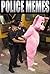 Memes: Funny Police Memes, Humor & Jokes - Protect & Serve Baby!