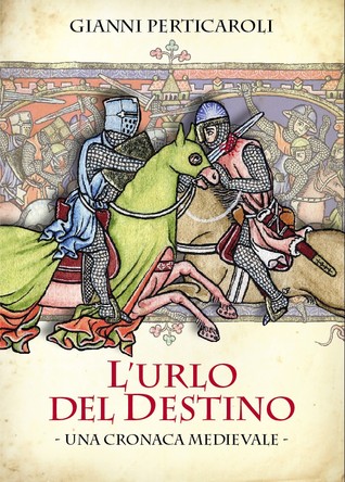 L'Urlo del Destino (Una Cronaca Medievale, #3)